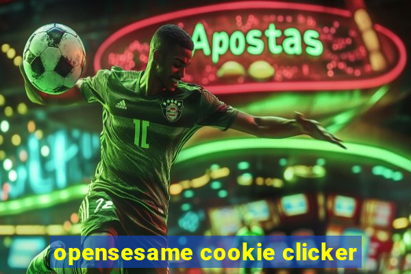 opensesame cookie clicker